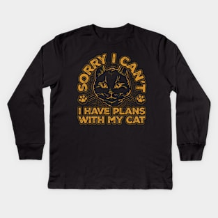 Sorry I cant I have plans with my Cat Kids Long Sleeve T-Shirt